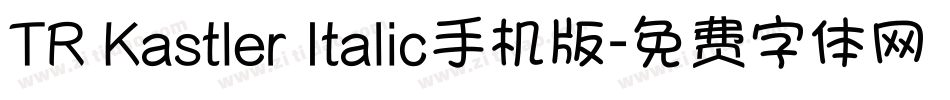 TR Kastler Italic手机版字体转换